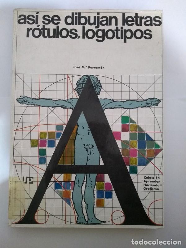 Libri di seconda mano: As&iacute; se dibujan letras, r&oacute;tulos, logotipos - Jose M.&ordf; Parram&oacute;n