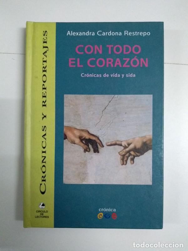 Libros de segunda mano: Con todo el coraz&oacute;n - Alexandra Cardona Restrepo - Foto 1