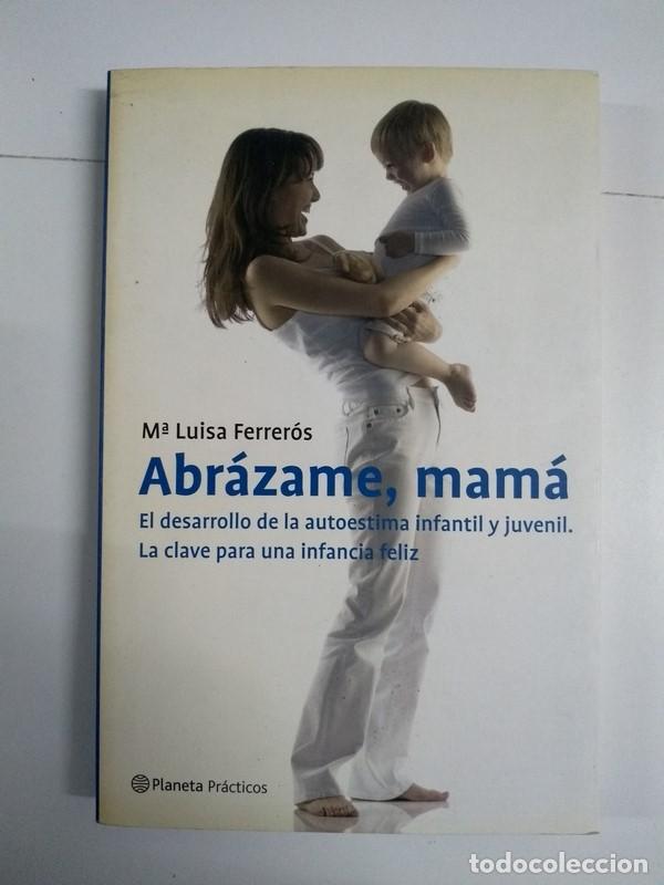 Libros de segunda mano: Abr&aacute;zame, mam&aacute; - M&ordf; Luisa Ferrer&oacute;s - Foto 1