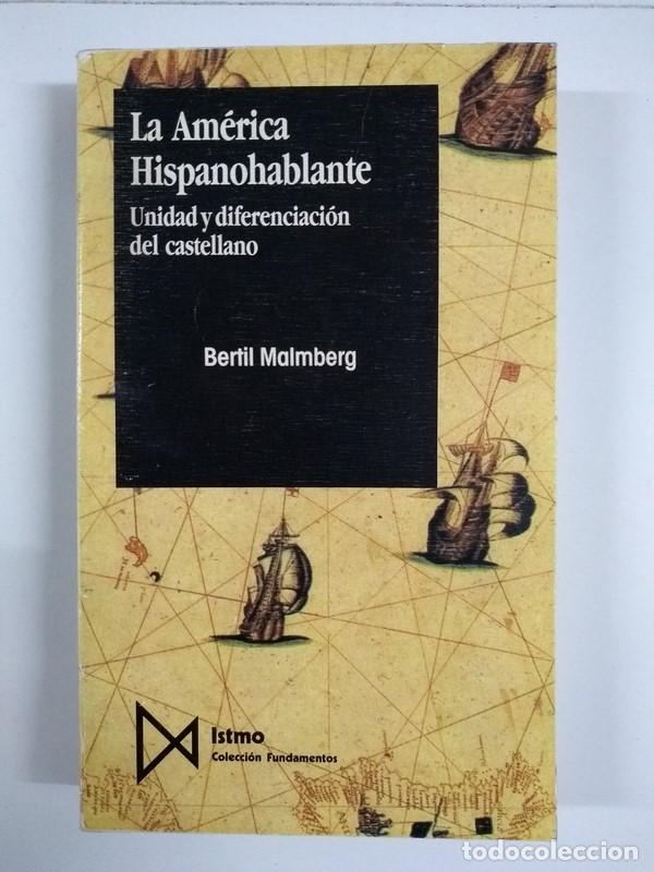 Libros de segunda mano: La Am&eacute;rica Hispanohablante - Bertil Malmberg - Foto 1