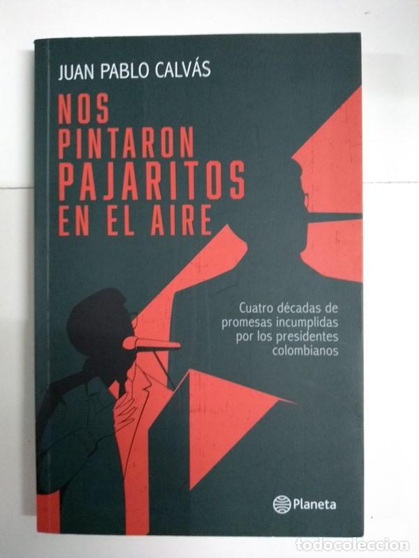 Libri di seconda mano: Nos pintaron pajaritos en el aire - Juan Pablo Calv&aacute;s