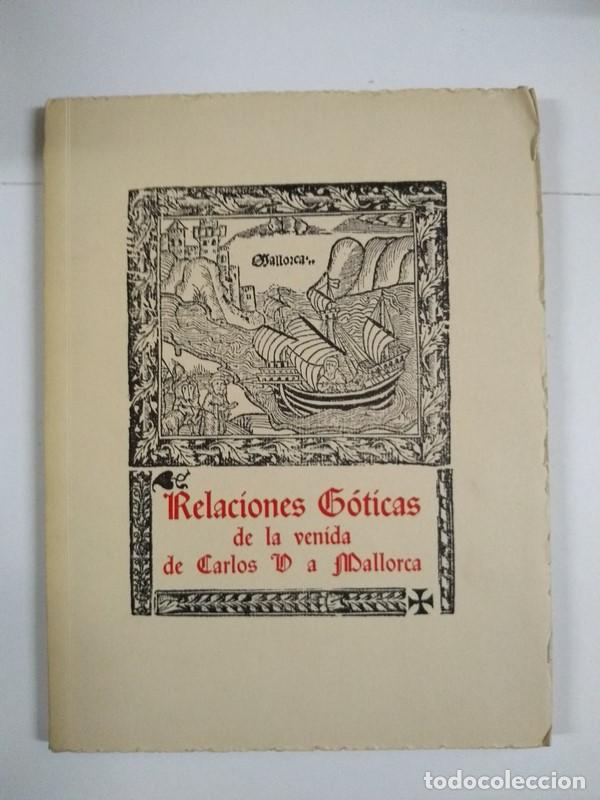 Libros de segunda mano: Relaciones G&oacute;ticas de la venida de Carlos V a Mallorca - Foto 1