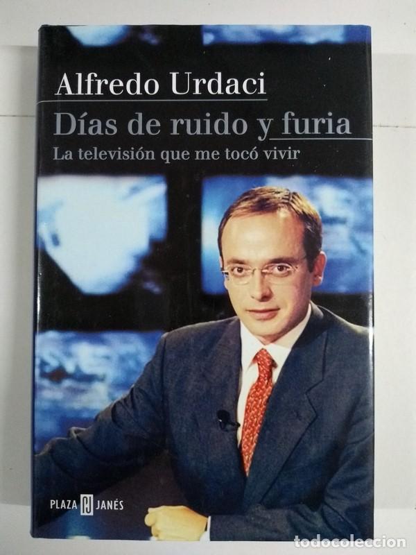Libros de segunda mano: D&iacute;as de ruido y furia - Alfredo Urdaci - Foto 1