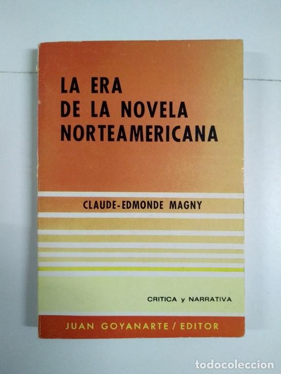 Libri di seconda mano: La era de la novela Norteamericana - Claude &ndash; Edmonde Magny
