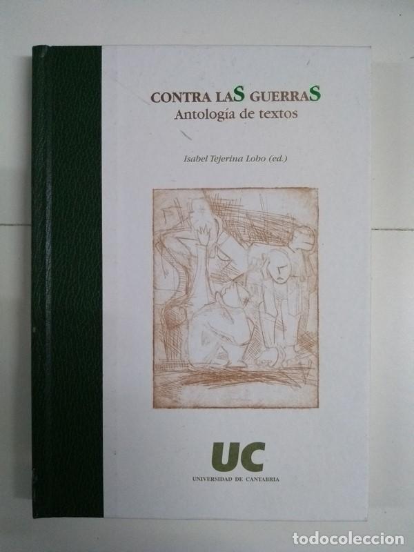Libros de segunda mano: Contra las guerras. Antolog&iacute;a de textos - Isabel Tejerina Lobo (Ed.) - Foto 1