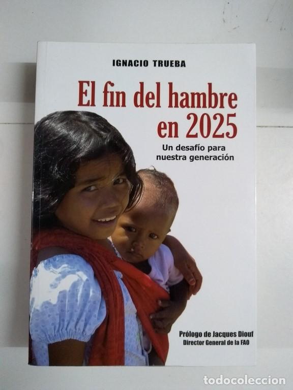 Libros de segunda mano: El fin del hambre en 2025 - Ignacio Trueba - Foto 1