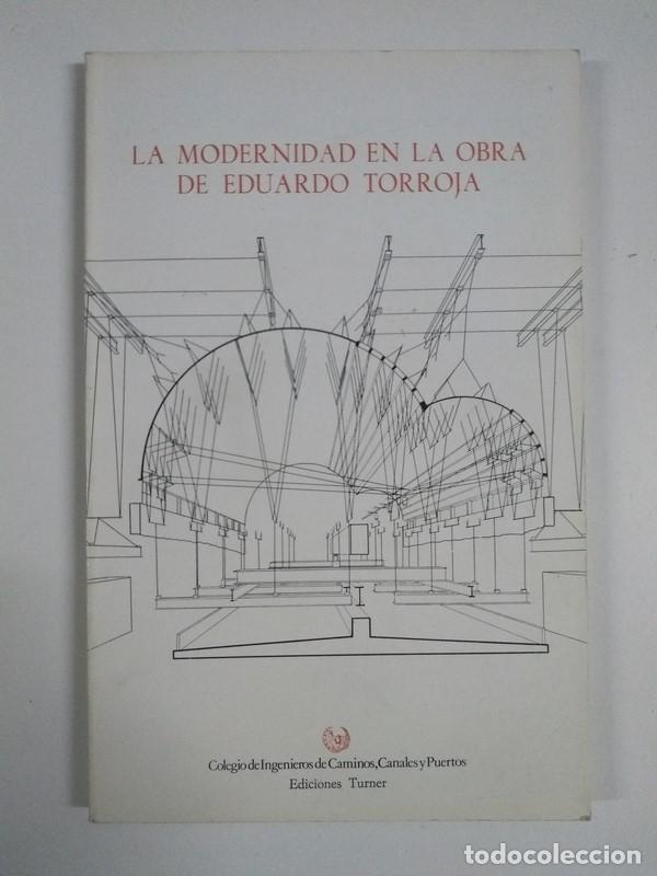 Libros de segunda mano: La modernidad en la obra de Eduardo Torroja - Foto 1