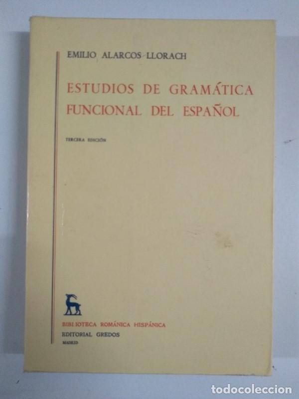 Libros de segunda mano: Estudios de gram&aacute;tica funcional del espa&ntilde;ol - Emilio Alarcos Llorach - Foto 1