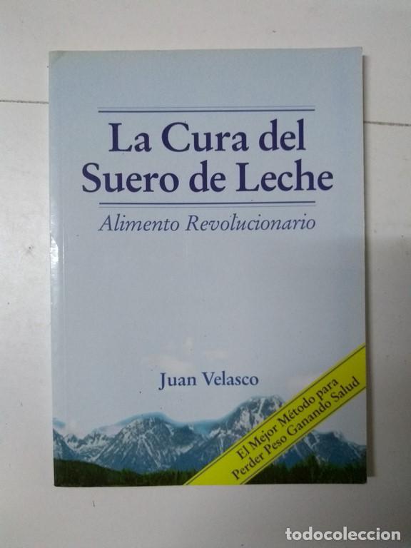 Libros de segunda mano: La Cura del Suero de Leche - Juan Velasco - Foto 1