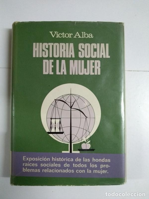 Libros de segunda mano: Historia social de la mujer - V&iacute;ctor Alba - Foto 1