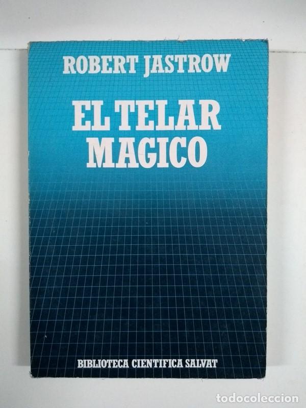 Libros de segunda mano: El telar m&aacute;gico - Robert Jastrow - Foto 1