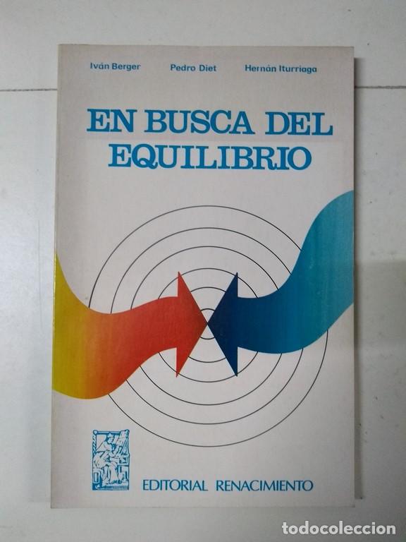 Libros de segunda mano: En busca del equilibrio - Iv&aacute;n Berger, Pedro Diet, Hern&aacute;n Iturriaga - Foto 1