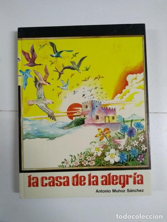 Libros de segunda mano: La casa de la alegr&iacute;a - Antonio Mu&ntilde;oz S&aacute;nchez - Foto 1