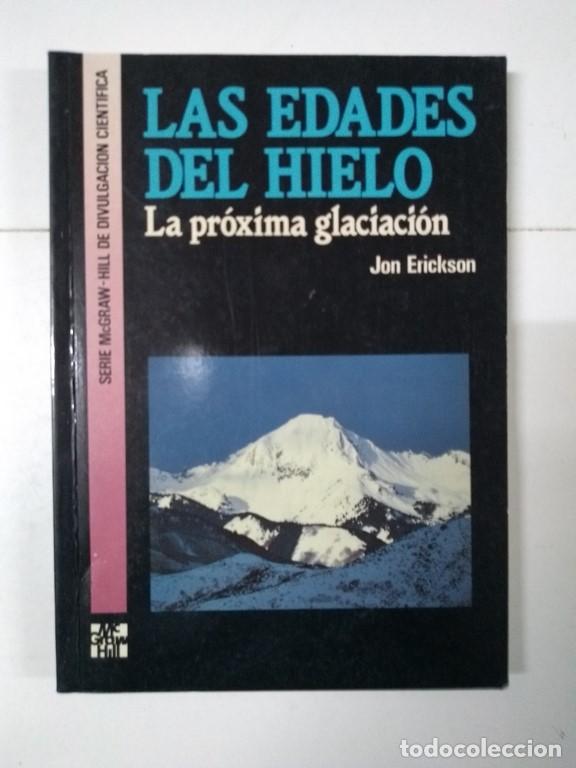 Libros de segunda mano: Las edades del hielo. La pr&oacute;xima glaciaci&oacute;n - Jon Erickson - Foto 1