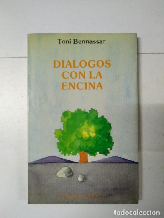 Libros de segunda mano: Di&aacute;logos con la encina - Toni Bennassar - Foto 1