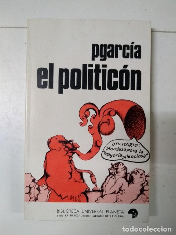 Libros de segunda mano: El politic&oacute;n - Pgarc&iacute;a - Foto 1