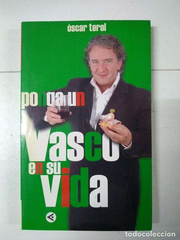 Libros de segunda mano: Ponga un vasco en su vida - &Oacute;scar Terol - Foto 1