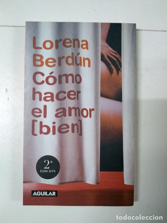 Libros de segunda mano: C&oacute;mo hacer el amor (bien) - Lorena Berd&uacute;n - Foto 1