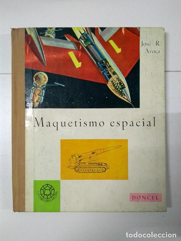 Libros de segunda mano: Maquetismo espacial - Jos&eacute; R. Aroca - Foto 1