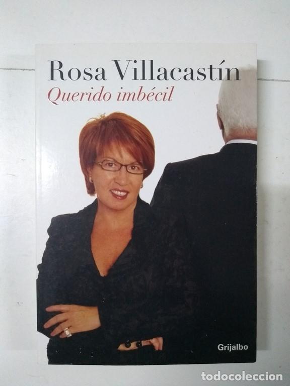 Libros de segunda mano: Querido imb&eacute;cil - Rosa Villacast&iacute;n - Foto 1
