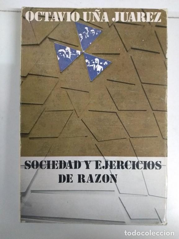 Libros de segunda mano: Sociedad y ejercicios de raz&oacute;n - Octavio U&ntilde;a Juarez - Foto 1