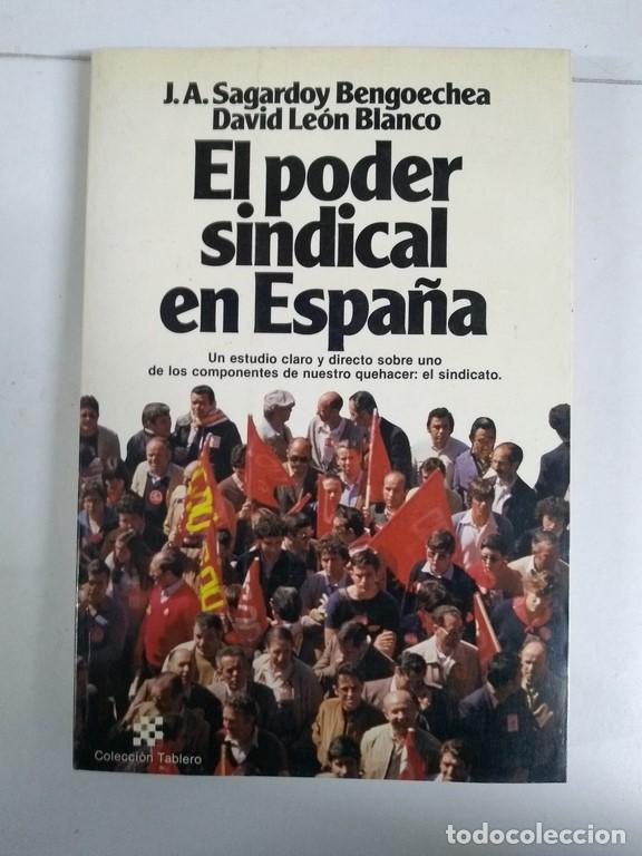 Libros de segunda mano: El poder sindical en Espa&ntilde;a - J. A. Sagardoy Bengoechea y David Le&oacute;n Blanco - Foto 1