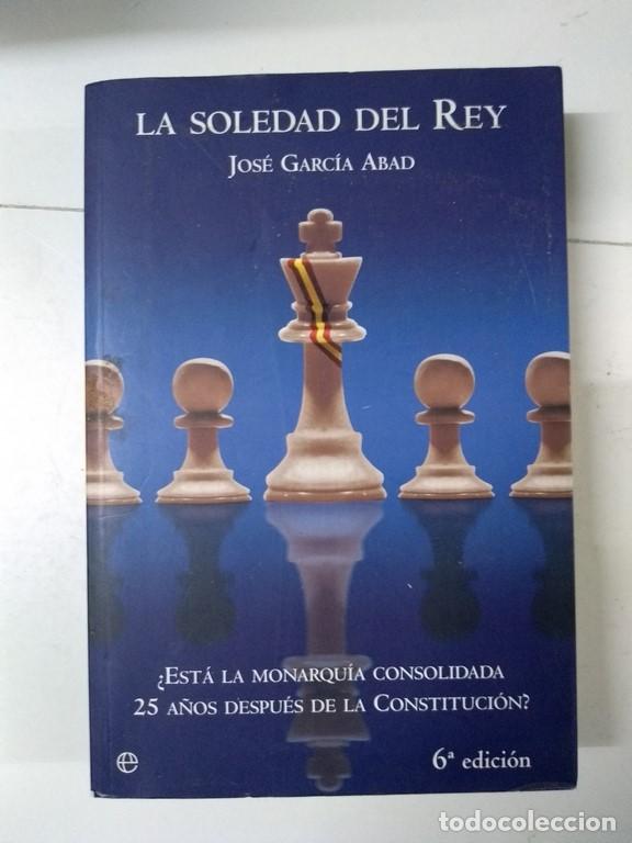 Libros de segunda mano: La soledad del Rey - Jos&eacute; Garc&iacute;a Abad - Foto 1