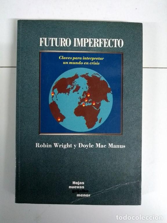Libros de segunda mano: Futuro imperfecto - Robin Wright y Doyle Mac Manus - Foto 1