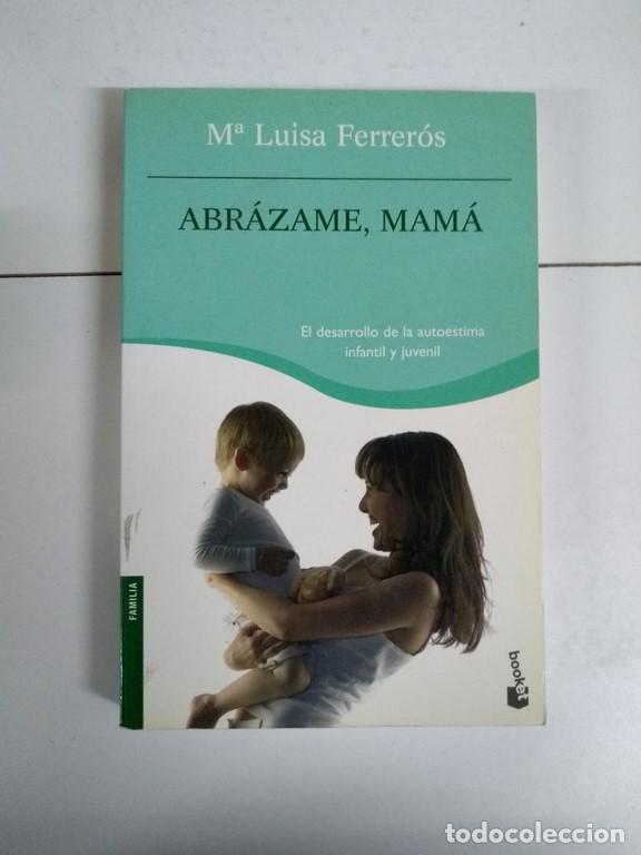 Libros de segunda mano: Abr&aacute;zame, mam&aacute; - M&ordf; Luisa Ferreros - Foto 1