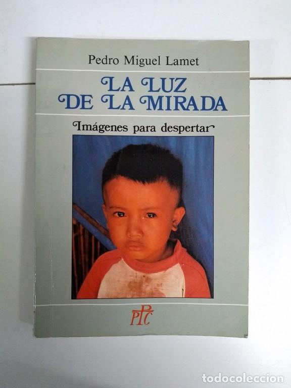Libros de segunda mano: La luz de la mirada - Pedro Miguel Lamet - Foto 1