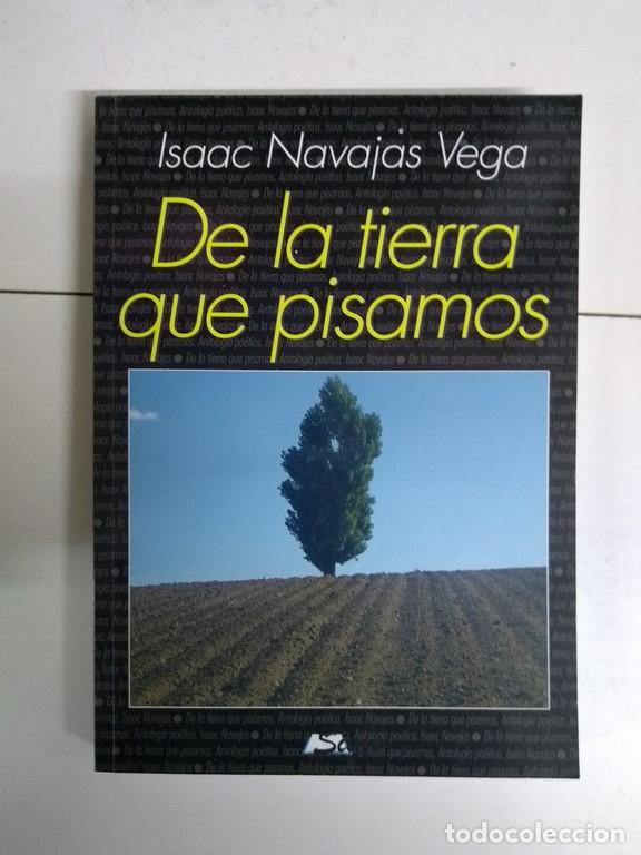 Libri di seconda mano: De la tierra que pisamos - Isaac Navajas Vega