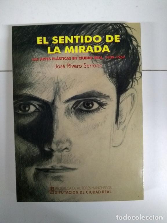 Libros de segunda mano: El sentido de la mirada - Jos&eacute; Rivero Serrano - Foto 1