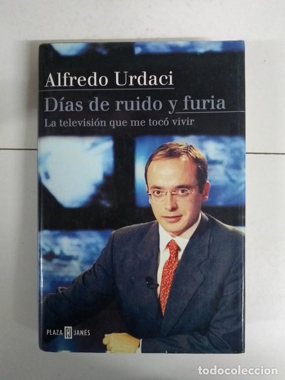 Libros de segunda mano: D&iacute;as de ruido y furia - Alfredo Urdaci - Foto 1