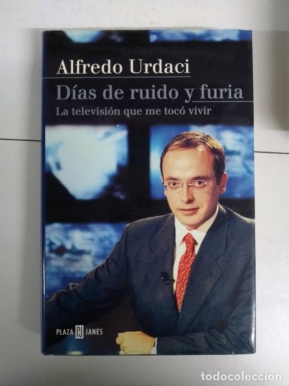 Libros de segunda mano: D&iacute;as de ruido y furia - Alfredo Urdaci - Foto 1