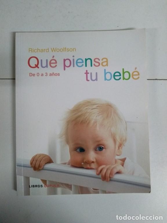Libros de segunda mano: Qu&eacute; piensa tu beb&eacute;, de 0 a 3 a&ntilde;os - Richard Woolfson - Foto 1