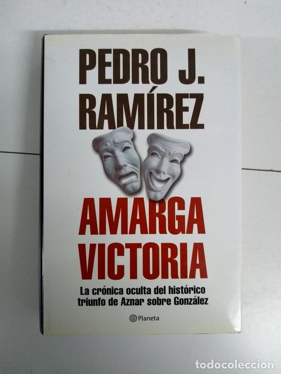 Libros de segunda mano: Amarga victoria - Pedro J. Ram&iacute;rez - Foto 1