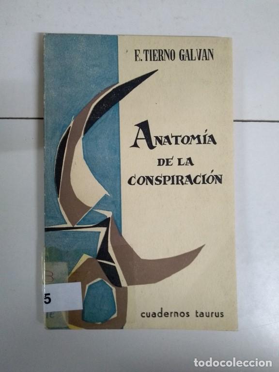 Libros de segunda mano: Anatom&iacute;a de la conspiraci&oacute;n - E. Tierno Galvan - Foto 1