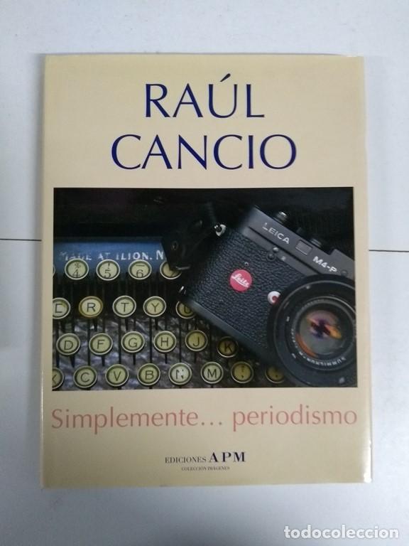 Libros de segunda mano: Simplemente... periodismo - Ra&uacute;l Cancio - Foto 1