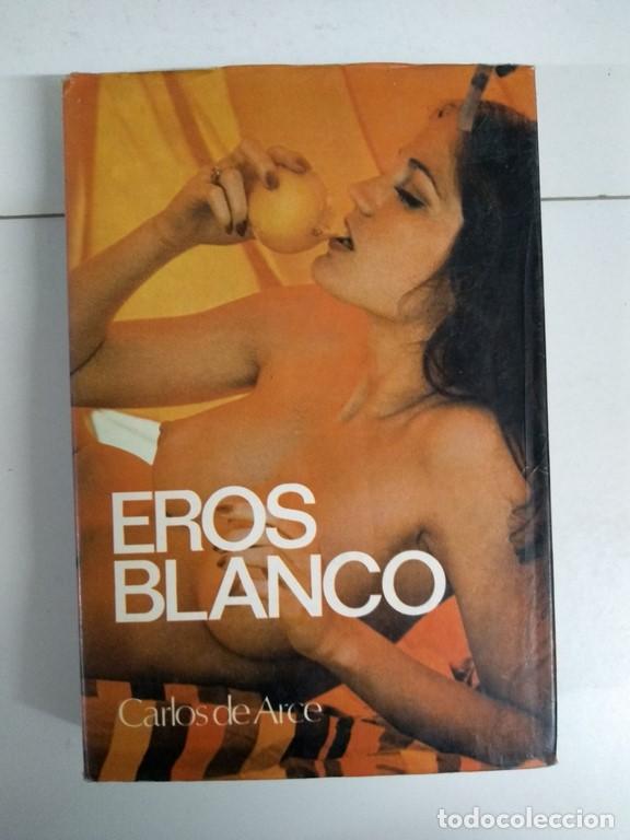 Libros de segunda mano: Eros blanco - Carlos de Arce - Foto 1