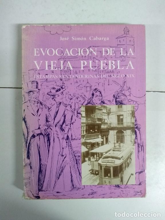Libros de segunda mano: Evocaci&oacute;n de la vieja Puebla - Jos&eacute; Sim&oacute;n Cabarga - Foto 1