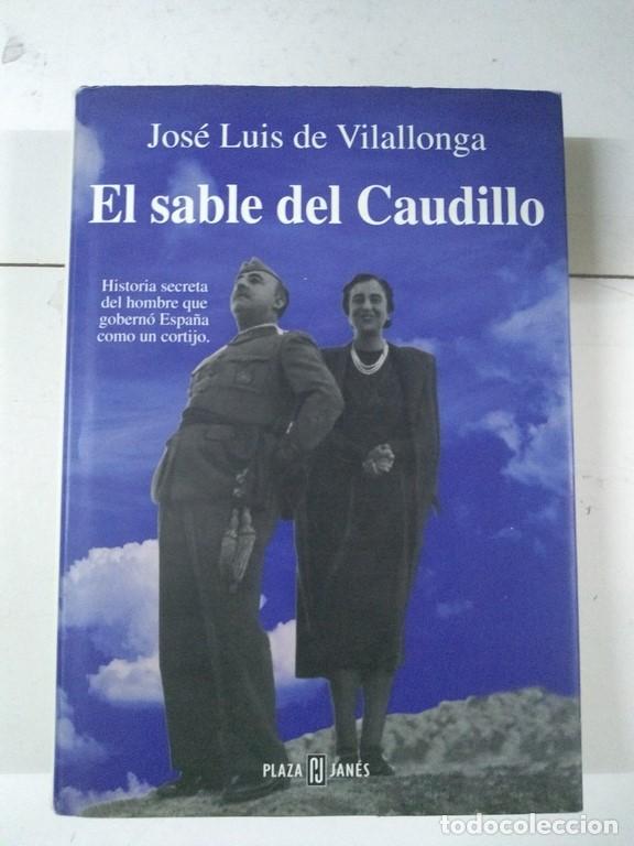 Libros de segunda mano: El sable del Caudillo - Jos&eacute; Luis de Vilallonga - Foto 1