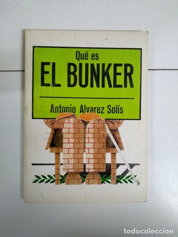 Libros de segunda mano: Qu&eacute; es el bunker - Antonio &Aacute;lvarez Sol&iacute;s - Foto 1