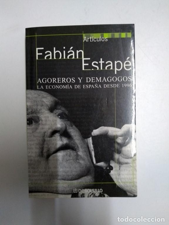 Libros de segunda mano: Agoreros y Demagogos - Fabi&aacute;n Estap&eacute; - Foto 1