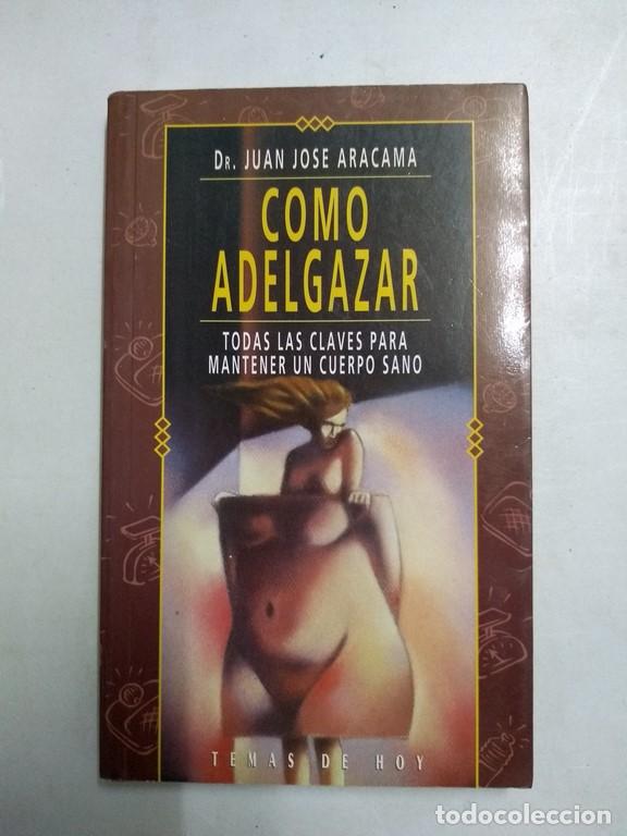 Libros de segunda mano: C&oacute;mo adelgazar - Dr. Juan Jos&eacute; Aracama - Foto 1