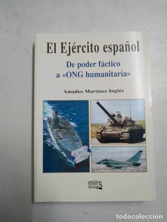 Libros de segunda mano: El Ej&eacute;rcito espa&ntilde;ol - Amador Mart&iacute;nez Ingl&eacute;s - Foto 1