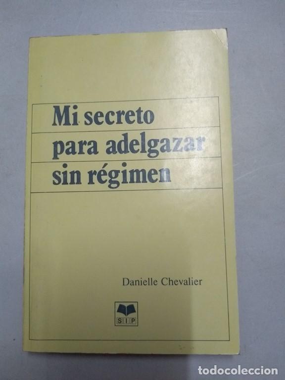 Libri di seconda mano: Mi secreto para adelgazar sin r&eacute;gimen - Danielle Chevalier