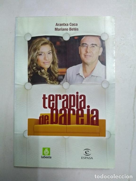 Libri di seconda mano: Terapia de pareja - Arantxa Coca y Mariano Bet&eacute;s