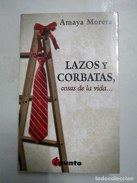 Libros de segunda mano: Lazos y corbatas, cosas de la vida... - Amaya Morera - Foto 1