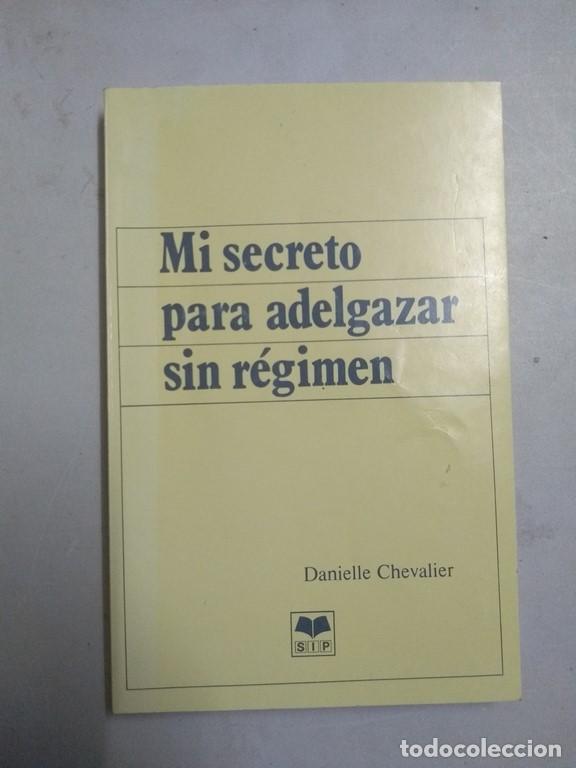 Libri di seconda mano: Mi secreto para adelgazar sin r&eacute;gimen - Danielle Chevalier