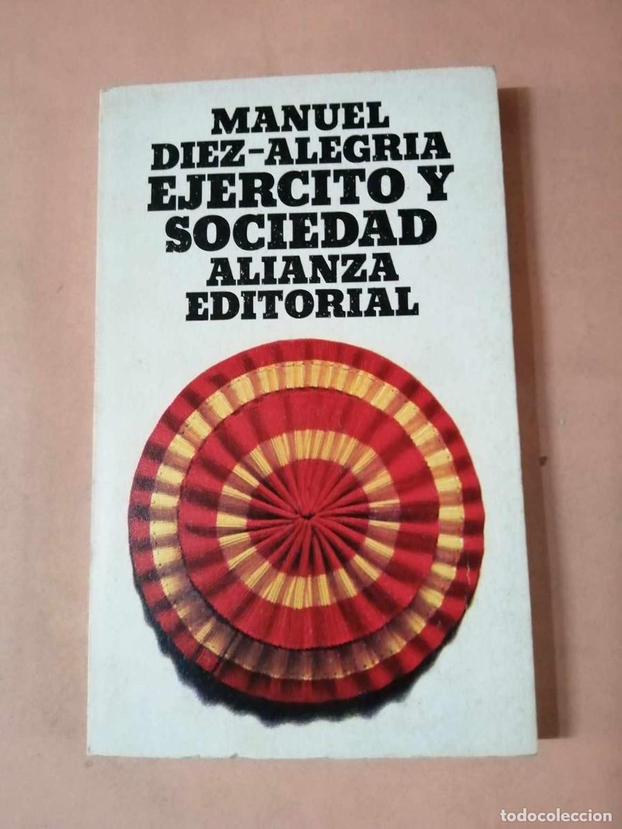 Libros de segunda mano: EJERCITO Y SOCIEDAD (MANUEL DIEZ ALEGRIA) - Foto 1